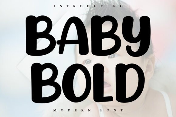What Makes Baby Bold a Must-Have Font for Modern Designers?